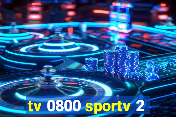 tv 0800 sportv 2